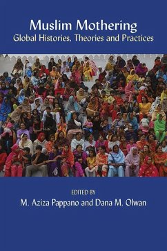 Muslim Mothering: Global Histories, Theries and Practises - Pappano, M. Aziza