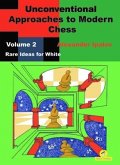 Unconventional Approaches to Modern Chess: Volume 2 - Rare Ideas for White