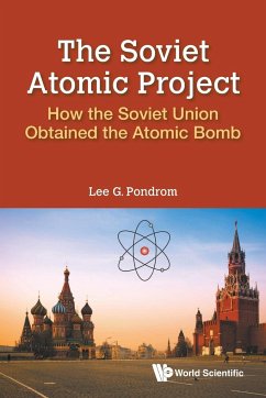 The Soviet Atomic Project - Lee G Pondrom