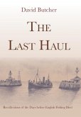 The Last Haul: Recollections of the Days before English Fishing Died