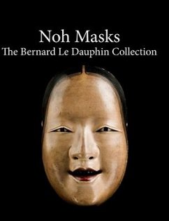 Noh masks - The Bernard Le Dauphin Collection - Dauphin, Cedric Le