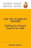 Five Steps to Simplify Defense: Holding the Weakest Hand at the Table