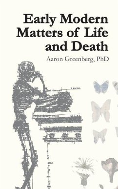 Early Modern Matters of Life and Death - Greenberg, Aaron Lee