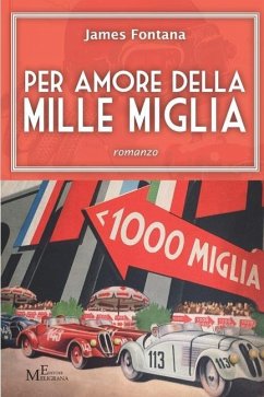 Per amore della Mille Miglia: romanzo - Fontana, James