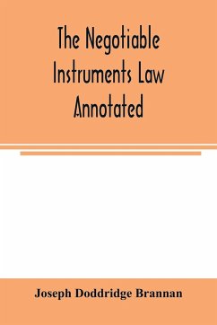 The negotiable instruments law annotated - Doddridge Brannan, Joseph