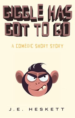 Giggle Has Got to Go (eBook, ePUB) - Heskett, J. E.