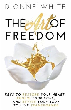 The Art of Freedom - White, Dionne The Art of Freedom - White, Dionne