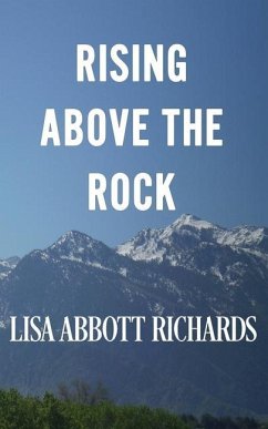 Rising Above the Rock - Richards, Lisa Abbott