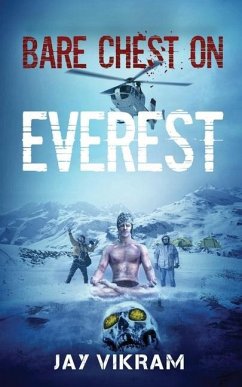 Bare Chest on Everest - Jay Vikram