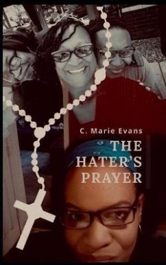 The Hater's Prayer - James, Chantay M.