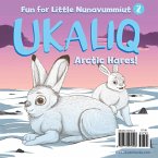 Ukaliq: Arctic Hares!: Fun for Little Nunavummiut 2
