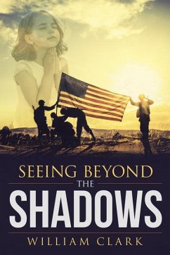 Seeing Beyond the Shadows - William Clark
