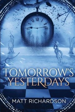 Tomorrow's Yesterdays - Richardson, Matt