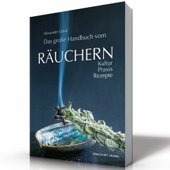 Das große Handbuch vom Räuchern - Glück, Alexander