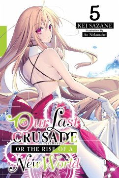 Our Last Crusade or the Rise of a New World, Vol. 5 (Light Novel) - Sazane, Kei