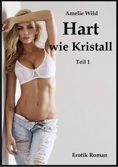 Hart wie Kristall (Teil 1) (eBook, ePUB) - Wild, Amelie
