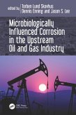 Microbiologically Influenced Corrosion in the Upstream Oil and Gas Industry (eBook, ePUB)