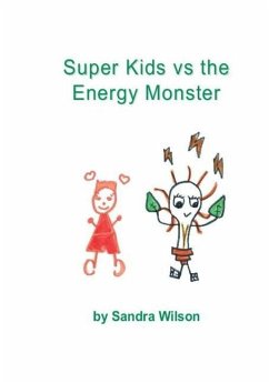 Super Kids vs the Energy Monster - Wilson, Sandra