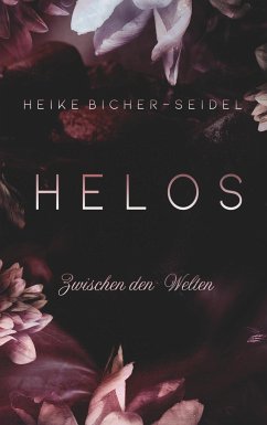 Helos - Zwischen den Welten - Bicher-Seidel, Heike