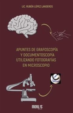 Apuntes de Grafoscopía Y Documentoscopía Utilizando Fotografías En Microscopio - López Landeros, Rubén