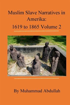 Muslim Slave Narratives in Amerika Volume 2 - Abdullah, Muhammad