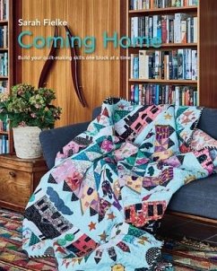 Coming Home Quilt Pattern with instructional videos - Fielke, Sarah