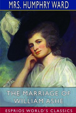 The Marriage of William Ashe (Esprios Classics) - Ward, Humphry