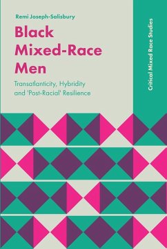 Black Mixed-Race Men - Joseph-Salisbury, Remi (University of Manchester, UK)