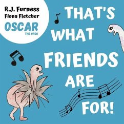 That's What Friends Are For! (Oscar The Orgo) - Furness, R. J.