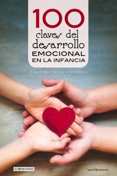 100 Claves del Desarrollo Emocional En La Infancia - Bendesky Corenstein, Laura