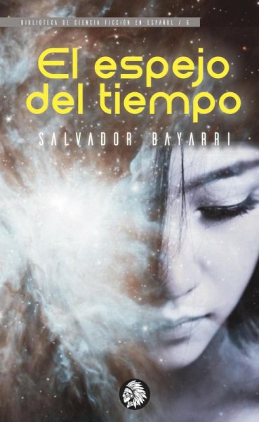 El espejo del tiempo (Biblioteca de Ciencia Ficción en Español, #7) (eBook, ePUB) El espejo del tiempo (Biblioteca de Ciencia Ficción en Español, #7) (eBook, ePUB)
