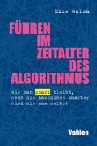 Führen im Zeitalter des Algorithmus (eBook, ePUB) Führen im Zeitalter des Algorithmus (eBook, ePUB)