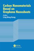 Carbon Nanomaterials Based on Graphene Nanosheets (eBook, ePUB) Carbon Nanomaterials Based on Graphene Nanosheets (eBook, ePUB)