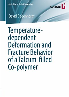 Temperature-dependent Deformation and Fracture Behavior of a Talcum-filled Co-polymer (eBook, PDF) - Degenhardt, David