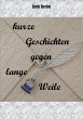 kurze Geschichten gegen lange Weile... - Bild 1