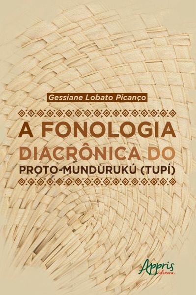 A Fonologia Diacrônica do Proto-Mundurukú (TUPÍ) (eBook, ePUB)