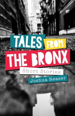 Tales from the Bronx (eBook, ePUB) - Reaser, Joshua