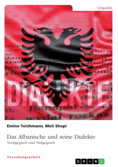 Das Albanische und seine Dialekte. Nordgegisch und Südgegisch (eBook, PDF) - Teichmann, Emine; Shopi, Meli