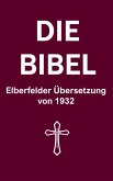 Die Bibel: Elberfelder Übersetzung von 1932 (eBook, ePUB)