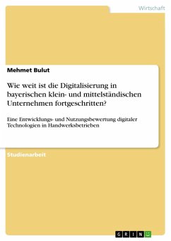 Wie weit ist die Digitalisierung in bayerischen klein- und mittelständischen Unternehmen fortgeschritten? (eBook, PDF) - Bulut, Mehmet