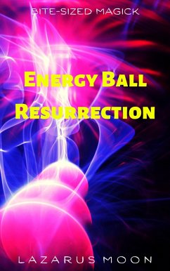 Cover Energy Ball Resurrection (Bite-Sized Magick, #2) (eBook, ePUB)
