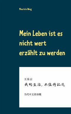 Mein Leben ist es nicht wert erzählt zu werden (eBook, ePUB) - Wang, Mauricia