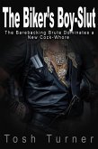 The Biker's Boy-Slut: The Barebacking Brute Dominates a New Cock-Whore (eBook, ePUB) The Biker's Boy-Slut: The Barebacking Brute Dominates a New Cock-Whore (eBook, ePUB)