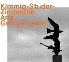 And George Lewis - Kimmig/Studer/Zimmerlin/Lewis,George