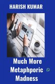 Much More Metaphoric Madness (eBook, ePUB)