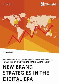 New Brand Strategies in the Digital Era. The Evolution of Consumers' Behaviour and its Influence on Traditional Brand Management (eBook, PDF) - Horch, Alena