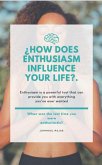 How Does Enthusiasm Influence Your Life? (eBook, ePUB)