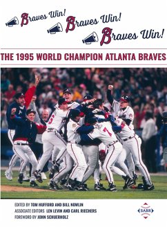 Braves Win! Braves Win! Braves Win! The 1995 World Champion Atlanta Braves (SABR Digital Library, #75) (eBook, ePUB) - Research, Society for American Baseball; Hufford, Tom; Nowlin, Bill