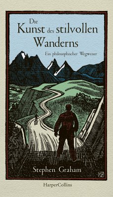 Die Kunst des stilvollen Wanderns - Ein philosophischer Wegweiser (eBook, ePUB) - Graham, Stephen