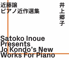 Jo Kondo'S New Works For Piano - Satoko Inoue